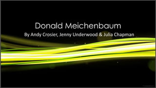 Donald Meichenbaum
By Andy Crosier, Jenny Underwood & Julia Chapman
 