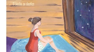 O sonho se desfaz

31

 