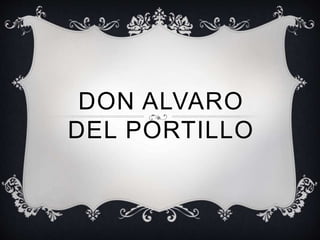 DON ALVARO 
DEL PORTILLO 
 