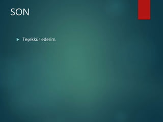 SON
 Teşekkür ederim.
 