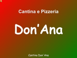 Cantina e Pizzeria Don’Ana 