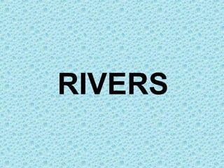 RIVERS

 