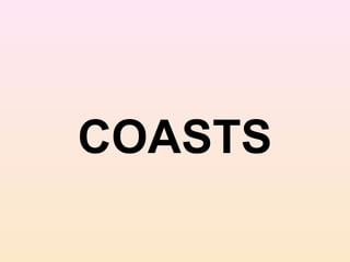 COASTS

 