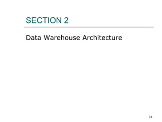 SECTION 2 Data Warehouse Architecture 