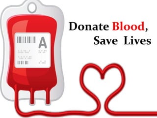 Donate Blood,
Save Lives
 