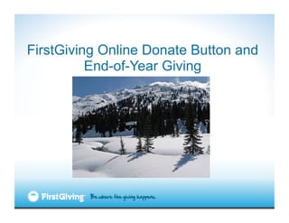 FirstGiving Online Donate Button and
          End-of-Year Giving
 