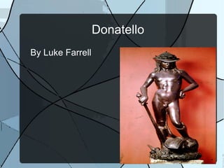 Donatello By Luke Farrell 