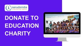 DONATE TO
EDUCATION
CHARITY
 