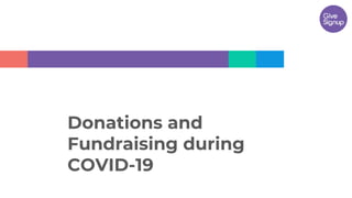 Donations and
Fundraising during
COVID-19
 