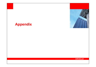 <Insert Picture Here>
Appendix
 