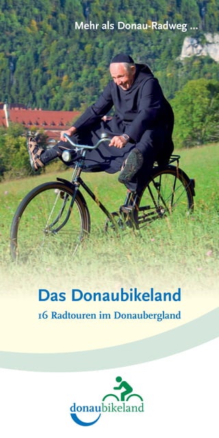 Mehr als Donau-Radweg ...




Das Donaubikeland
16 Radtouren im Donaubergland
 