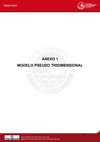 ANEXO 1
MODELO PSEUDO TRIDIMENSIONAL
86
 