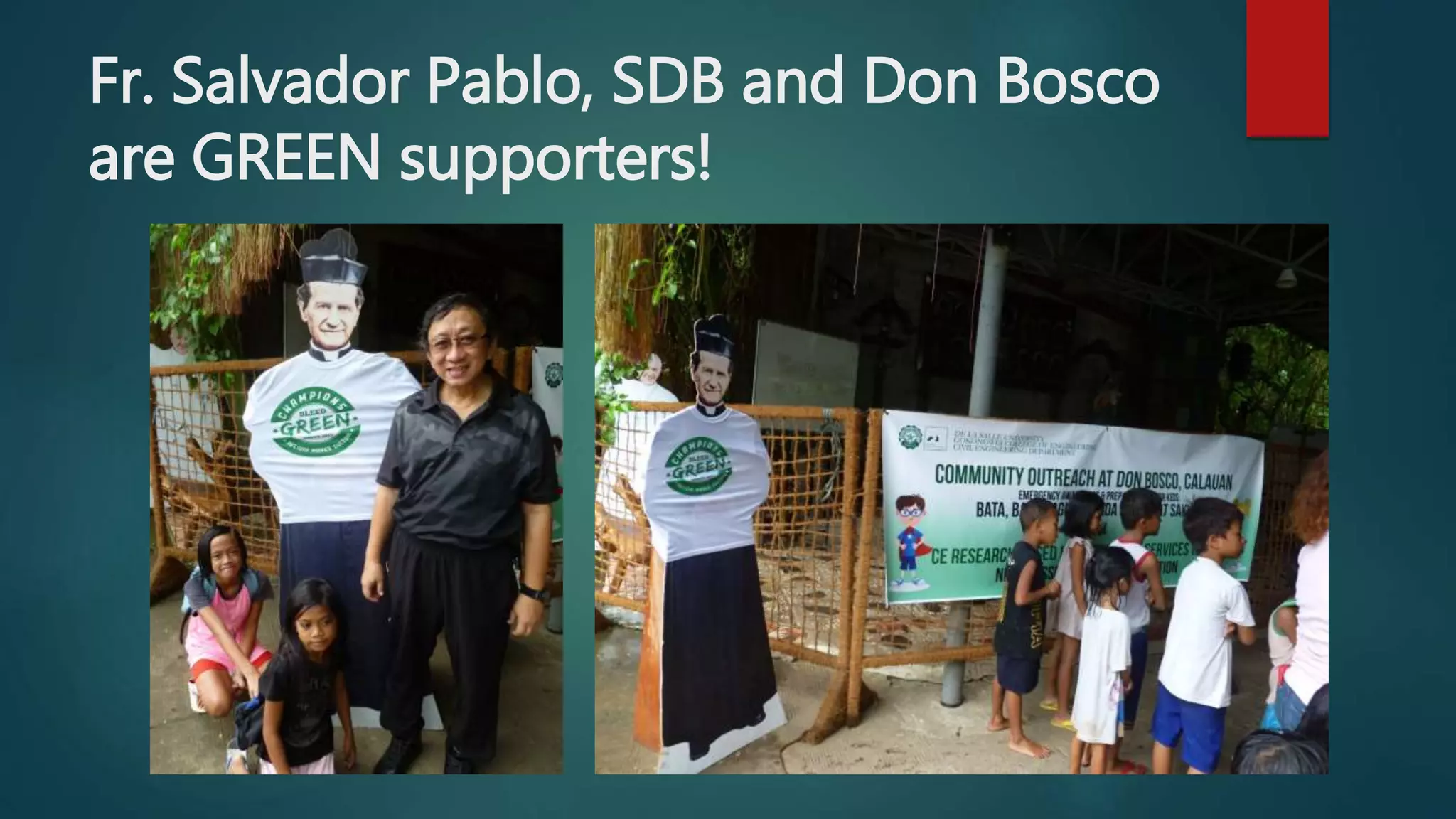 Fr. Salvador Pablo, SDB and Don Bosco
are GREEN supporters!