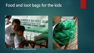 Food and loot bags for the kids
Dr. Mario De Leon and his son
 