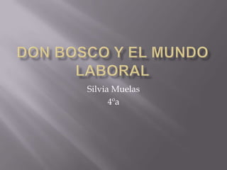 Silvia Muelas
4ºa

 