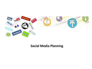 Social Media Planning
 