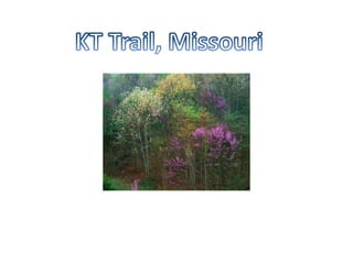KT Trail, Missouri