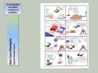 IV CERTAMEN
DE CÓMIC
«CIUDAD DE
LLERENA»
DonCosaMonigote
AgustínEstiradoArjona
 