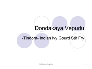 Dondakaya Vepudu -Tindora- Indian Ivy Gourd Stir Fry 