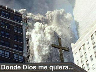 Donde Dios me quiera...  