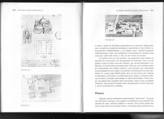 196 SINTAXE DA LINGUAGEM VISUAL AS ARTES VISUAIS: FUNÇÃO E MgNSA<;gM 197
-~
l'.
I
~.-
liii!!.!} -- . .. c.c
- --~ - ' -. J:.'If,"""".t:f.1p"I'!'''i~
i~;
.
.1I1!!i..."'~
.
'.
.
.
.
À:
~.
""""'
.
'
.
í'~
I" ,.1 ", "'
i '
I " u' ..~~'- ,',-- i
f[:;i
' n. ,e ,a';.:0:., P . .',
- .
, . :...~
...<,i,-t ~"'1""'
. .
1-
.4~ '. '..!8--"
'. - . .M;"""nmmn... !t
.
r,J-
I
i~-=- - ,', .rJIL
FIGURA 8.6
o efeito a partir de desenhos esquemáticos ou elevações bidimensio-
nais, em geral os arquitetos preparam e apresentam a seus clientes re-
presentações tridimensionais, e, em alguns casos, também maquetes
tridimensionais, o que vem a minimizar a necessidade de visualizar uma
coisa que ainda não existe, a não ser em forma de projeto.
O arquiteto deve ser um artesão e um engenheiro que conhece os
métodos de construção e de manipulação de materiais. Deve ser um
político capaz de lidar com seus clientes, que vão de indivíduos a in-
dústrias, ou instituições governamentais. Deve ser um sociólogo capaz
de compreender sua própria cultura e criar projetos que respondam
às necessidades de seu tempo e se ajustem coerentemente ao meio am-
biente. E, o que é mais difícil ainda, deve ser um artista que conheça
os elementos, as técnicas e os estilos das artes visuais, e consiga combi-
nar a forma e a função, para atingir os efeitos pretendidos. Nesse cam-
po, seu talento deve competir com o do escultor, uma vezque, em última
instância, seus projetos ficarão como manifestações visuais abstratas
a serem esteticamente avaliadas.
FIGURA 8.4
Pintura
'1'
Quando usamos atualmente~adenominação "belas-artes", em geral
nos referimos à pintura e aos quadros transportáveis que pendem das
paredes de casas, edifícios públicos e museus. Essa forma última das
artes visuais derivou de muitas fontes, começando pelas primeiras ten-
FIGURA 8.5
 