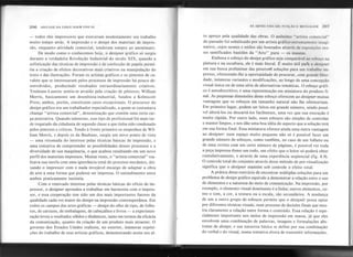 206 SINTAXE DA LINGUAGEM VISUAL AS ARTES VISUAIS: FUNÇAo F. MENSA(;I~M 207
- todos eles impressores que exerceram modestamente seu trabalho
muito tempo atrás. A impressão eo design dos materiais de impres-
são, enquanto atividade comercial, tenderam sempre ao anonimato.
De modo como o conhecemos hoje, o designer gráfico só surgiu
durante a verdadeira Revolução Industrial do século XIX, quando a
sofisticação das técnicas de impressão e de confecção de papéis permi-
tiu a criação de efeitos decorativos mais criativos na manipulação do
texto e das ilustrações. Foram os artistas gráficos e os pintores de ca-
valete que se interessaram pelos processos de impressão há pouco de-
senvolvidos, produzindo resultados extraordinariamente criativos.
Toulouse-Lautrec sentiu-se atraído pela criação de pôsteres; William
Morris, basicamente um desenhista-industrial, fundou a Kelmscott
Press; ambos, porém, constituem casos excepcionais. O precursor do
design gráfico era um trabalhador especializado, a quem se costumava
chamar "artista comercial", denominação que contém uma certa car-
ga pejorativa. Quando talentoso, esse tipo de profissional foi mais tar.
de resgatado da cidadania de segunda classe a que tinha sido condenado
pelos pintores e críticos. Tendo à frente primeiro os empenhos de WiI-
liam Morris, e depois os da Bauhaus, surgiu um novo ponto de vista
- uma retomada do interesse pelas técnicas básicas de impressão, e
uma tentativa de compreender as possibilidades desses processos e a
diversidade de sua maquinaria, o que acabou resultando em um novo
perfil dos materiais impressos. Muitas vezes; o "artista comercia)" rea-
lizava sua tarefa com uma ignorância total do processo mecânico, dei-
xando o impressor com o nada invejável encargo de adaptar a obra
de arte a uma forma que pudesse ser impressa. O entendimento entre
ambos praticamente inexistia.
Com o renovado interesse pelas técnicas básicas do ofício de im-
pressor, o designer aprendeu a trabalhar em harmonia com o impres-
sor, e essa cooperação tem sido um dos mais importantes fatores da
qualidade cada vez maior do design na impressão contemporânea. Em
todos os campos das artes gráficas - design do olho de tipo, de folhe-
tos, de cartazes, de embalagens, de cabeçalhos e livros - a experimen-
tação levou a resultados sólidos e dinâmicos, tanto em termos da eficácia
da comunicação, quanto da criação de um produto mais atraente. O
governo dos Estados Unidos realizou, no exterior, inúmeras exposi-
ções do trabalho de seus artistas gráficos, demonstrando assim seu al-
to apreço pela qualidade das obras. O anônimo "artista comercial"
do passado foi substituído por um artista gráfico extremamente imagi-
nativo, cujos nomes e estilos são honrados através de exposições nes-
ses santificados bastiões da "Arte" pura - os museus.
Embora o esboço do design gráfico seja comparáveI.ao esboço na
pintura e na escultura, ele é mais literal. É muito útil parn o designer
em sua busca preliminar das possíye~ soluções para um trabalho im-
presso, oferecendo-lhe a oportunidade de procurar, com grande liber-
dade, inúmeras variantes e modificações, ao longo de uma concepção
visual única ou de uma série de alternativas temáticas. O esboço gráfi-
co é autodescritivo; é uma representação em miniatura do produto fi-
nal. As pequenas dimensões desse esboço oferecem ao designer muitas
vantagens que os esboços em tamanho natural não lhe ofereceriam.
Em primeiro lugar, podem ser feitos em grande número, sendo possí-
vel alterá-Ios ou descartá-Ios facilmente, uma vez que sua execução é
muito rápida., Por outro lado, esses esboços são simples de controlar
e manter limpos, e nos dão uma boa idéia do aspecto que a solução terá
em sua forma final. Essa miniatura oferece ainda uma outra vantagem
ao designer: num espaço muito pequeno não só é possível fazer um
grande número de esboços! como tamoém, no caso de um folheto ou
de uma revista com um certo número de páginas, é possível ver toda
a peça impressa ~omo um todo, um efeito que o leitor só poder~ obter
cumulativamente, e atravé~ de uma experiência seqüencial (fig. 8.9).
O controle total do conjunto através desse método de pré-visualização
significa que o designer mantém sob controle o efeito total.
A prática desse exercício de encontrar múltiplas soluções para um
problema de design gráfico equivale a demonstrar a relação entre o uso
de elementos e a natureza do meio de comunicação. Na impressão, por
exemplo, o elemento visual dominante é a linha; outros elementos, co-
mo o tom, a cor, a textura ou a escala, são secundários. A mudança
de um a outro grupo de esboços permite que o designer possa optar
por diferentes técnicas visuais, num processo de decisões finais que mos-
tra claramente a relação entre forma e conteúdo. Essa relação é espe-
cialmente importante nos meios de impressão em massa, já que eles
envolvem uma combinação de palavras, imagens e forml}lações abs-
tratas de design, e sua natureza básica se define por sua combinação
do verbal e do visual, numa tentativa direta de transmitir informações.
 