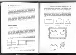 40 SINTAXE DA LINGUAGEM VISUAL
FUNDAMENTOS SINTÁTICOS DO ALFABETISMO VISUAL 41
parte esquerda do campo visual talvez seja influenciado pelo modo oci-
dental de imprimir, e pelo forte condicionamento decorrente do fato
de aprendermos a ler da esquerda para a direita. Há poucos estudos
e ainda muito a aprender sobre o porquê de sermos organismos predo-
minantemente destros e de termos concentrado no hemisfério cerebral
esquerdo nossa faculdade de ler e escrever da esquerda para a direita.
Curiosamente, a destreza estende-se às culturas que escreviam de cima
para baixo, e que, no presente, escrevem da direita para a esquerda.
Também favorecemos o campo esquerdo de visão. Se desconhecemos
as razões que nos levam a fazê-lo, já é suficiente sabermos que o fato
se comprova na prática. Basta observarmos para que ângulo de um
palco se voltam os olhos do público quando ainda não há ação e a cor-
tina sobe.
.po visual sobre a superior, estamos diante de uma composição nivela-
da, que apresenta um mínimo de tensão. Quando predominam as
condições opostas, temos uma composição visual de tensão máxima.
Em termos mais simples, os elementos visuais que se situam em áreas
de tensão têm mais peso (fig. 2.33, 2.34, 2.35) do que os elementos
nivelados. O peso, que nesse contexto significa capacidade de atrair
o olho, tem aqui uma enorme importância em termos do equilíbrio com-
positivo.
Alguns exemplos FIGURA 2.33 FIGURA 2.34 FIGURA 2.35
Por mais conjetural que possa ser, a existência de diferenças de
peso alto-baixo e esquerda-direita tem grande valor nas decisões com-
positivas. Isso pode nos proporcionar um requintado conhecimento de
nossa compreensão da tensão, tal como se ilustra na figura 2.30, que
mostra uma divisão linear de um retângulo numa composição nivela-
da; a figura 2.31 representa um aguçamento, mas nela a tensão é mini-
mizada, ao passo que a figura 2.32 mostra um máximo de tensão. Esses
fatos podem ser certamente modificados para as pessoas canhotas, ou
para aquelas que, em suas respectivas línguas, não lêem da esquerda
para a direita.
FIGURA 2.36
FIGURA 2.30 FIGURA 2.31 FIGURA 2.32
Quando o material visual se ajusta às nossas expectativas em ter-
mos do eixo sentido, da base estabilizadora horizontal, do predomínio
da área esquerda do campo sobre a direita e da metade inferior do cam- FIGURA 2.37
 