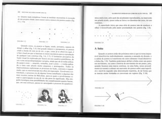 54 SINTAXE liA LINGUAGEM VISUAL
ELEMENTOS BÁSICOS DA COMUNICAÇAo VISUAL 55
so. Quanto mais complexas forem as medidas necessárias à execução
de um projeto visual, tanto maior será o número de pontos usados (fig.
3.3, 3.4).
.
mia a meio-tom,pelo qual são atualmente reproduzidos, na impressão
'em grande escala,quase todas as fotos e os desenhosemcores, detom
contínuo.
A capacidade única que uma série de pontos tem de conduzir o
olhar é intensificada pela maior proximidade dos pontos (fig. 3.8).
FIGURA 3.2
...... . . . . ... ... ...
Quando vistos, os pontos se ligam, sendo, portanto, capazes de
dirigir o olhar (fig. 3.5). Em-grande número.) justapostos, os pontos
criam a ilusão de tom ou de cor, o que, como já se observou aqui, é
o fato visual em que se baseiam os meios mecânicos para a reprodução
de qualquer tom contínuo (fig. 3.6, 3.7). O fenômeno perceptivo da
fusão visual foi explorado por Seurat em seus quadros pontilhistas, de
cor e tom extraordinariamente variados, ainda que ele só tenha utiliza-
do quatro cores - amarelo, vermelho, azul e preto - e tenha aplica-
do a tinta com pincéis muito pequenos e pontiagudos. Todos os
impressionistas exploraram os processos de fusão, contraste e organi-
zação, que se concretizavam nos olhos do espectador. Envolvente e es-
timulante, o processo era de alguma forma semelhante a algumas das
mais recentes teorias de McLuhan, para as quais o envolvimento vi-
sual e a participação no ato de ver são parte do significado. Mas nin-
guém investigou essas possibilidades tão completamente quanto Seurat,
que, em seus esforços, parece ter antecipado o processo de quadricro-
A linha
Quando os pontos estão tão próximos entre si que se torna impos-
sível identificá-Ios individualmente, aumenta a sensação de direção, e
a cadeia de pontos se transforma em outro elemento visual distintivo:
a linha (fig. 3.9). Também poderíamos definir a linha como um ponto
em movimento, ou como a história do movimento de um ponto, pois,
quando fazemos uma marca contínua, ou uma linha, nosso procedi-
mento se resume a colocar um marcador de pontos sobre uma superfí-
cie e movê-Io segundo uma determinada trajetória, de tal forma que
as marcas assim formadas se convertam em registro (fig. 3.10).
~
FIGURA 3.9

)
....
~"'---""-...........
..
.. '/
... ...............----..
FI(;URA 3.5 FIGURA 3.6 ~GURA3.7 FIGURA 3.10
. . .
. . .
. .
FIGURA 3.3 FIGURA 3.4
..
. . . . . . .
.
.
FIGURA 3.8
 