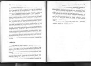 82 SINTAXE DA I.INGUAGEM VISUAL ELEMENTOS BÁSICOS DA COMUNICAÇAo VISUAL 83
ma revista, ou em qualquer outro material impresso ou desenhado. A
composição deve enfatizar a natureza da forma escolhida.
3. Pegue uma folha de papel colorido e faça um desenho ou uma
colagem que expresse o(s) significado(s) que essa cor tem para você.
Tente encontrar um significado universal para essa cor.
4. Fotografe ou faça uma colagem onde deliberadamente se en-
contre um objeto conhecido, de pequeno tamanho, mas que torne me-
nor um outro objeto que sabemos ser grande. A surpresa tornará
manifesto o sentido fottemente predeterminado que todos temos da
escala.
5. Escolha uma foto ou pintura de qualquer tema, e relacione os
elementos básicos que você nela identificar.
o milagre do movimento como componente visual é dinâmico. O
homem tem usado a criação de imagens e de formas com múltiplos ob-
jetivos, dos quais um dos mais importantes é a objetivação de si mes-
mo. Nenhum meio visual pôde até hoje equiparar-se à película
cinematográfica enquanto espelho completo e eficaz do homem.
~
Todos esses elementos, o ponto, a linha, a forma, a direção, o tom,
a cor, a textura, a escala, a dimensão e o movimento são os compo-
nentes irredutíveis dos meios visuais. Constituem os ingredientes bási-
cos com os quais contamos para o desenvolvimento do pensamento e
,da comunicação visuais. Apresentam o dramático potencial de trans-
mitir informações de forma fácil e direta, mensagens que podem ser
apreendidas com naturalidade por qualquer pessoa capaz de ver. Essa
capacidade de transmitir um significado universal tem sido universal-
mente reconhecida mas não buscada com a determinação que a situa-
ção exige. A informação instantânea da televisão transformará o mundo
numa aldeia global, diz McLuhan. Mesmo assim, a linguagem conti-
nua dominando'os meios de comunicação. A linguagem separa, nacio-
naliza; o visual unifica. A linguagem é complexa e difícil; o visual tem
a velocidade da luz, e pode expressar instantaneamente um grande nú-
mero de idéias. Esses elementos básicos são os meios visuais essenciais.
A compreensão adequada de sua natureza e de seu funcionamento cons-
titui a base de uma linguagem que não conhecerá nem fronteiras nem
barreiras.
Exercícios
I. Num quadrado de dez centímetros, faça uma colagem com a'l-
guns ou todos os seguintes elementos visuais específicos: ponto, linha,
textura. Cada colagem deve ser constituída de muitos exemplos do ele-
mento, tal como ele é encontrado impresso ou desenhado, e organiza-
da de modo a demonstrar algumas das características essenciais desse
elemento.
2. Num quadrado de dez centímetros, num círculo de dez centí-
metros de diâmetro ou num triângulo de dez centímetros de base, com-
ponha uma colagem com os objetos ou as ações que mais comumente
se associem a essa forma básica. Os exemplos podem ser buscados nu-
-
- --
 
