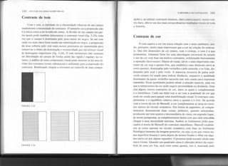 r-
I
124 SINTAXE DA LINGUAGEM VISUAL
Com o tom, a claridade ou a obscuridade relativas de um campo
estabelecem a intensidade do contraste. O tamanho ou a proporção não
é a única coisa a ser levada em conta. A divisão de um campo em par-
tes iguais pode também demonstrar o contraste tonal (fig. 5.23), uma
vez que o campo é dominado pelo peso maior do negro. Se um tom
cada vez mais claro fosse usado em substituição ao negro, a proporção
da área coberta pelo tom mais escuro precisaria ser aumentada para
conservar o efeito da dominação e recessividade que dá reforço visual
às mensagens conceituais (fig. 5.24). O tom certamente não costuma
ser distribuído no campo de forma assim tão rígida e regular; no en-
tanto, a análise de uma composição visual pode mostrar se há uma di-
visão dos extremos tonais substancial o suficiente para a expressão do
contraste. Rembrandt chegou a extremos no controle de suas compo-
Contraste de tom
FIGURA 5.23
FIGURA 5.24
A DINÂMICA no CONTJ(i'oITIt 125
sições e, ao utilizar contrastes intensos, claro contra escuro, escuro con.
tra claro, obteve um dos mais extraordinários resultados visuais de toda
a história.
Contraste de cor
O tom supera a cor em nossa relação com o meio ambiente, sen-
do, portanto, muito mais importante que a cor na criação do contras-
te. Das três dimensões da cor (matiz, tom e croma), o tom .é a que
predomina. Johannes Itten fez uma abordagem estrutural do estudo
e uso da cor com base em muitos contrastes, enfatizando basicamente
a oposição claro-escuro. Depois do tonal, talvez o mais importante con-
traste de cor seja o quente-frio, que estabelece uma distinção entre as
cores quentes, dominadas pelo vermelho e pelo amarelo, e as frias, do-
minadas pelo azul e pelo verde. A natureza recessiva da gama azul-
verde sempre foi usada para indicar distância, enquanto a qualidade
dominante da gama vermelho-amarelo tem sido usada para expressar
expansão. Essas qualidades podem afetar a posição espacial, uma vez
que a temperatura da cor pode sugerir proximidade ou distância. Itten
cita alguns outros contrastes de cor, entre os quais o complementar
e o simultâneo. Cada um deles tem a ver com a qualidade de cor que
pode ser usada para aguçar uma manifestação visual. O contraste com-
plementar é o equilíbrio relativo entre o quente e o frio. De acordo
com a teoria da cor de MunselI, a cor complementar se situa no extre-
mo oposto do círculo cromático. Em forma de pigmento, as comple-
mentares demonstram duas coisas: primeiro, quando misturadas,
produzem um tom neutro e intermediário de cinza; em segundo lugar,
ao serem justapostas, as complementares fazem com que cada uma delas
chegue a uma intensidade máxima. Ambos os fenômenos estão asso-
ciados à teoria de MunselI do contraste simultâneo. MunselI estabele-
ceu as cores opostas no círculo cromático com base no fenômeno
fisiológico humano da imagem posterior, ou seja, a cor que vemos nu-
ma superfície branca e vazia depois de termos fixado o olhar em algu-
ma outra cor por alguns segundos. O processo pode assumir ainda uma
outra forma. Quando um quadrado cinza é colocado dentro da super-
fície de uma cor fria, será visto como quente, isto é, matizado pelo
II
 
