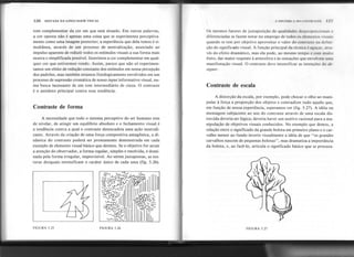 126 SINTAXE DA LINGUAGEM VISUAL A DlNÁMIl:A 110 l'ON'I'ltiSTI( 127
tom complementar da cor em que está situado. Em outras palavras,
a cor oposta não é apenas uma coisa que se experimenta perceptiva-
mente como uma imagem posterior; a experiência que dela temos é si-
.multânea, através de um processo de neutralização, associado ao
impulso aparente de reduzir todos os estímulos visuais a sua forma mais
neutra e simplificada possível. Inserimos a cor complementar em qual-
quer cor que estivermos vendo. Assim, parece que não só experimen-
tamos um efeito de redução constante dos estímulos em nossa percepção
dos padrões, mas também estamos fisiologicamente envolvidos em um
processo de supressão cromática de nosso input informativo visual, nu-
ma busca incessante de um tom intermediário de cinza. O contraste
é o antídoto principal contra essa tendência.
Os mesmos fatores de justaposição de qualidades desproporcionais c
diferenciadas se fazem notar no emprego de todos os elementos visuais
quando se tem por objetivo aproveitar o valor do contraste na defini-
ção do s~gnificado visual. A função principal da técnica é aguçar, atru-
vés do efeito dramático, mas ela pode, ao mesmo tempo e com muito
êxito, dar maior requinte à atmosfera e às sensações que envolvem uma
manifestação visual. O contraste deve intensificar as intenções do de-
signer.
, Contraste de escala
Contraste de forma
A distorção da escala, por exemplo, pode chocar o olho ao mani-
pular à força a proporção dos objetos e contradizer tudo aquilo que,
em função de nossa experiência, esperamos ver (fig. 5,27). A idéia ou
mensagem subjacente ao uso do contraste através de uma escala dis-
torcida deveria ser lógica; deveria haver um motivo racional para a ma-
n~pulação de objetivos visuais conhecidos. No exemplo que demos, a
relação entre o significado da grande bolota em primeiro plano e o car-
valho menor ao fundo inverte visualmente a idéia de que "os grandes
carvalhos nascem de pequenas bolotas", mas dramatiza a importância
da bolota, e, ao fazê-Io, articula o significado básico que se procura-
A necessidade que todo o sistema perceptivo do ser humano tem
de nivelar, de atingir um equilíbrio absoluto e o fechamento visual, é
a tendência contra a qual o contraste desencadeia uma ação neutrali-
zante. Através da criação de uma força compositiva antagônica, a di-
nâmica do contraste poderá ser prontamente demonstrada em cada
exemplo de elemento visual básico qúe dermos. Se o objetivo for atrair
a atenção do observador, a forma regular, simples e resolvida, é domi-
nada pela forma irregular, imprevisível. Ao serem justapostas, as tex-
turas desiguais intensificam o caráter único de cada uma (fig. 5.26).
f
FIGURA 5.25 FIGURA 5.26 FIGURA 5.27
 