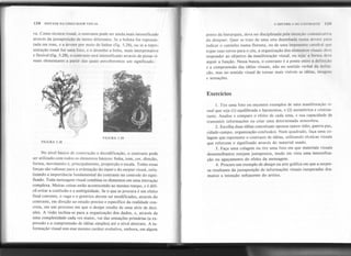 128 SINTAXE DA LINGUAGEM VISUAL A OINÂMJl:A 110 l'ONTI(M,I'I, I:.m
va. Como técnica visual, o contraste pode ser ainda mais intensificado
através da justaposição de meios diferentes. Se a bolota for represen-
tada em tons, e a árvore por meio de linhas (fig. 5.28), ou se a repre-
sentação tonal for uma foto, e o desenho a linha, mais interpretativo
e flexível (fig. 5.29), o contraste será intensificado através de pistas vi-
suais elementares a partir das quais perceberemos um significado.
FIGURA 5.28
ponto da hierarquia, deva ser disciplinada pela intenção COl11unicat
ivu
do designer. Quer se trate de uma seta desenhada numa nrvoH' pnm
indicar o caminho numa floresta, ou de uma imponente catedrul 'Itil'
ergue suas torres para o céu, a organização dos elementos visuais deve
responder ao objetivo da manifestação visual, ou seja: a forma deve
seguir a função. Nessa busca, o contraste é a ponte entre a definição
e a compreensão das idéias visuais, não no sentido verbal da defini-
ção, mas no sentido visual de tornar mais visíveis as idéias, imagens
e sensações.
Exercícios
FIGURA 5.29
1. Tire uma foto ou encontre exemplos de uma manifestação vi-
sual que seja (1) equilibrada e harmonisa, e (2) assimétrica e contras-
tante. Analise e compare o efeito de cada uma, e sua capacidade de
transmitir informações ou criar uma determinada atmosfera.
2. Escolha duas idéias conceituais opostas (amor-ódio, guerra-paz,
cidade-campo, organização-confusão). Num quadrado, faça uma co-
lagem que represente o contraste de idéias, utilizando técnicas visuais
que reforcem o significado através do material usado.
3. Faça uma colagem ou tire uma foto em que materiais visuais
dessemelhantes estejam justapostos, tendo em vista uma intensifica-
ção ou aguçamento do efeito da mensagem.
4. Procure um exemplo de design ou arte gráfica em que a surpre-
sa resultante da justaposição de informações visuais inesperadas dra-
matize a intenção subjacente do artista.
I
I
No nível básico de construção e decodificação, o contraste pode
ser utilizado com todos os elementos básicos: linha, tom, cor, direção,
forma, movimento e, principalmente, proporção e escala. Todas essas
forças são valiosas para a ordenação do input e do output visual, enfa-
tizando a importância fundamental do contraste no controle do signi-
ficado. Toda mensagem visual combina os elementos em uma interação
complexa. Muitas coisas estão acontecendo ao mesmo tempo, e é difí-
cil evitar a confusão e a ambigüidade. Se o que se procura é um efeito
final coerente, o vago e o genérico devem ser modificados, através do
contraste, em direção ao estado preciso e específico da realidade con-
creta, em um processo em que o design resulte de uma série de deci-
sões. A visão inclina-se para a organização dos dados, e, através de
uma complexidade cada vez maior, vai das sensações primárias (a ex-
pressão e a compreensão de idéias simples) até o nível abstrato. A in-
formação visual tem esse mesmo caráter evolutivo, embora, em algum
 