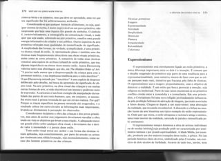 170 SINTAXE DA LINGUAGEM VISUAL
A SfNTESE 110 ESTI!.O VISIII!. 171
como as letras e os números, mas que deve ser aprendido, uma vez que.
seu significado lhe foi arbitrariamente atribuído.
Considerando-se que qualquer forma de alfabetismo, ou seja, qual-
quer sistema de escrita, é muito improvável em um povo primitivo, não
surpreende que haja uma riqueza tão grande de símbolos. O símbolo
é, caracteristicamente, a estenografia da comunicação visual, e onde
quer que seja usado, sobretudo na arte primitiva, canaliza uma grande
energia informativa do criador a seu público. Outros aspectos da arte
primitiva reforçam essas qualidades de intensificação do significado.
A simplicidade das formas, na verdade, a simplicidade, é uma primiti-
va técnica visual de estilo. A representação plana é também uma das
técnicas mais freqüentemente detectáveis nas obras visuais primitivas,
assim como as cores primárias. A somatória de todas essas técnicas
constitui uma espécie de atributo infantil do estilo primitivo, que ten1
alguma importância na síntese desse mesmo estilo. Anton Ehrenzweig
valoriza tanto essa abordagem que diz, em The Hidden Order of Ar!:
("é preciso nada menos que a despreocupação da criança para com o
pormenor estético, e sua impetuosa tendência para o todo sincrético" .
O que Ehrenzweig entende por "sincrético" é uma espécie de desprezo
deliberado pelo detalhe, na busca da apreensão do significado do ob-
jeto total. Na arte primitiva, na obra visual das crianças e em muitas
outras formas de arte, a visão sincrética é um intenso e poderoso meio
de expressão. A caricatura é um bom exemplo da manipulação da rea-
lidade das partes de um rosto humano, que, em conjunto, se asseme-
lha muito mais à pessoa retratada do que um retrato realista. Por quê?
Porque os traços específicos da pessoa retratada são exagerados, e o
resultado coloca em curto-circuito as informações mais importantes,
levando-as diretamentt? à percepção do observador.
Consideramos incipiente a obra das crianças e dos povos primiti-
vos, mas antes de aceitar esse julgamento deveríamos reavaliar a obra
tendo em vista os objetivos que levam a sua criação. A adequação exerce
um grande efeito sobre qualquer obra visual, e deveríamos dar o devi-
do valor à intensidade e à pureza desse estilo.
Todo estilo visual extrai seu caráter e sua forma das técnicas vi-
suais aplicadas, seja conscientemente, por parte do artesão ou artista
que receberam uma sólida formação, seja inconscientemente, como no
caso dos homens primitivos ou das crianças.
Técnicas primitivas
Exagero
Espontaneidade
Atividade
Simplicidade
Distorção
Planura
Irregularidade
Rotundidade
Colorismo
Expressionismo
O expressionismo está estreitamente ligado ao estilo primitivo; a
única diferença importante entre os dois é a intenção. É 'comum que
o detalhe exagerado do primitivo seja parte de uma tendência para a
representacionalidade, uma tentativét sincera de fazer com que as coi-
sas pareçam mais reais, tentativa que fracassa pela falta de técnicas.
O expressionismo usa o exagero propositalmente, com o objetivo de
distorcer a realidade. É um' estilo que busca provocar a emoção, seja
religiosa ou intelectual. Parte de suas raízes encontram-se no primitivo
conflito cristão entre a iconodulia e a iconodastia. Em seus primór-
dios, o Cristianismo foi uma nova religião profundamente influencia-
da pela proibição hebraica da adoração de imagens, que eram associadas
a falsos deuses. Chegou-se depois a um meio-termo: uma abstração
da realidade, que era ainda reconhecível. A distorção e a ênfase na emo-
ção fazem da arte bizantina um típico exemplo do estilo expressionis-
ta. Onde quer que exista, o estilo ultrapassa o racional e atinge o místico,
uma visão interior da realidade, saturada de paixão e intensificada pe-
lo sentimento.
(
Q expressionismo sempre dominou a obra de artistas individuais
.
..
ou de escolas intelrãSí cuja produção pode ser caracterizada por senti-
, mentos intensos e por grande espiritualidade. A Idade Média, por exem-
plo, produziu um dos maiores exemplos desse estilo, o gótico. Foi um
período histórico cheio de erros, simbolizado pelas Cruzadas, um exer-
cício de dois séculos de futilidade. Através de tudo isso, porém, num
 