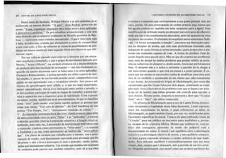 10 SINTAXE DA LINGUAGEMVISUAL CARÁTER E CONTEÚDO DO ALFABETISMO VISUAL 11
II
Muito 'antes da Bauhaus, William Morris e os pré-rafaelitas já se
inclinavam na mesma direção. "A arte", dizia Ruskin, porta-voz do
grupo, "é una. e qualquer separação ~ntre Qelas-a!:.t~artes aplicadas
é destrutiva e artificial." Os pré-rafaelitas acrescentavam a essa tese
uma distinção que os afastava totalmente da filosofia posterior da Bau-
haus - rejeitavam todo trabalho mecanizado. O que é feito pela mão
é belo, acreditavam, e ainda que abraçassem a causa de compartilhar
a arte com tudo, o fato de voltarem as costas às possibilidades da pro-
dução em massa constituía uma negação óbvia dos objetivos que afir-
mavam seguir.
Em sua volta ao passado para renovar o interesse por um artesa-
nato orgulhoso e esmerado, o que o grupo do movimento liderado por
Morris, "Artes e Ofícios", na verdade afirmava era a impossibilidade
de produzir arte desvinculada do artesanato - um fato facilmente es-
quecido na esnobe dicotomia entre as belas-artes e as artes aplicadas.
Durante o Renascimento, o artista aprendia seu ofício a partir de tare-
fas simples, é, apesar de sua elevada posição social, compartiJhava sua
guilda ou sua. agremiação com o verdadeiro artesão. Isso gerava um
sistema de aprendizagem mais sólido, e, o que era mais importante,
me~or especialização. Havia livre interação entre artista e artesão, e
os dois podiam participar de todas as etapas do trabalho; a única bar-
reira a separá-Ios era o respectivo grau de habilidade. Com o' passar
do tempo, porém, modificam-se os procedimentos. O que se classifica
como "arte" pode mudar com tanta rapidez quanto as pessoas que
criam esse rótulo. "Um coro de aleluias", diz Carl Sandburg em seu
poema "The People, Yes", "eternamente trocando de solista."
-t;> A conceocão contemoorânea das artes"y.~!!.ais
~I:ncou oara além
da mera oolaridade entre as artes "belas" e as "aolicadas". e passou
a abordar questões relativa~ à~'illres~ão subietiva e à funcão obietiva,
tendendo. mais uma vez. ~~ssog~çã~ QIii.!lt~rpret~ç!o lndivLdual c011!
!!.~'illres~ão cri~~()!a coI1!()l?e.!t~~cente-
às "belas-artes", e à resQ2~ta..
à finalidade e ao uso como ~tenc~Q.te ao âmbit~ d~ "artes aplica-
~". Um pintor de cavalete que trabalhe para si mesmo, sem a preo-
cupação de vender, está basicamente exercendo uma atividade que lhe
dá prazer e não o leva a preocupar-se com o mercado, sendo, assim,
quase que inteiramente subjetiva. Um artesão que modela um recipiente
de cerâmica pode parecer-nos também subjetivo, pois dá a sua obra
a forma e o tamanho que correspondem a seu gosto pessoal. Em seu
caso, porém, há uma preocupação de ordem prática: essa forma que
lhe agrada poderá ser também um bom recipiente para a água? Essa
modificação da utilidade impõ~ ao designer um certo grau de objetivi-
dade que não é tão imediatamente necessária, nem tão aparente na obra
do pintor de cavalete. O aforismo do arquiteto norte-americano Sulli-
van, "A forma acompanha a função", encontra sua ilustração máxi-
ma no designer de aviões, que tem suas preferências limitadas pela
indagação de quais formas a serem montadas, quais proporções e ma-
teriais são realmente capazes de voar. A forma do prod,Jto final de-
pende daquilo para que ele serve. Mas no que diz respeito aos problemas
mais sutis do design há muitos produtos que poderp refletir as prefe-
rências subjetivas do designer e, ainda assim, funcionar perfeitamente
bem. O designer não é o único a enfrentar a questão de se chegar a
um meio-termo quando o que está em pauta é o gosto pessoal. É co-
mum que um artista ou um escultor tenha de modificar uma obra pelo
fato de ter recebido a encomenda de um cliente que sabe' exatamente
o que deseja. As intermináveis brigas de Michelangelo, por causa das
encomendas que lhe foram feitas por dois papas, constituem os exem-
plos mais vivos e ilustrativos do problema com que se depara um artis-
ta ao ter de manter suas idéias pessoais sob controle para agradar a
seus clientes. Mesmo assim, ninguém se atreveria a dizer que "O juízo
final" ou o "Davi" são obras comerciais.
Os afrescos de Michelangelo para o teto da Capela Sistina demons-
tram claramente a fragilidade dessa falsa dicotomia. Como represen-
tante das necessidades da Igreja, o papa influenciou .as idéias de
Michelangelo, as quais também foram, por sua vez, modificadas pelas
finalidades específicas do mural. Trata-se de uma explicação visual da
"Criação" para um público em sua maior parte analfabeto e, portan-
to, incapaz de ler a história bíblica. Mesmo que soubesse ler, esse pú-
blico não conseguiria apreender de modo tão palpável toda a
dramaticidade do relato. O mural é um equilíbrio entre a abordagem
subjetiva e a abordagem objetiva do artista, e um equilíbrio compará-
vel entre a pura expressão artística e o caráter utilitário de suas finali-
dades. Esse delicado equilíbrio é extraordinariamente raro nas artes
visuais, mas, sempre que é alcançado, tem a precisão de um tiro certei-
ro. Ninguém questionaria esse mural como um produto autêntico das
t
i
l
II
li
I
II1
 