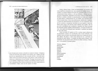 174 SINTAXE DA LINGUAGEMVISUAL
o

,
(uma fórmula para orientar as decisões no campo do designoA elegância
visual que buscavam estava ligada a esse sistema, mas a rigidez que dele
decorria era engrandecida por uma execução perfeita e suavizada pelos
cálidos efeitos da escultura decorativa, pela pintura e pelos artefatos que
realçavam a subestrutura de sua fórmula. Os gregos procuravam a bele-
za na realidade. Glolificavam o homem e seu ambiente natural. Aprecia-
rvaro o pensamento(Seus esforços produziram u~ estilo visual dotado de
~ racionalidade e lógica, tanto na arte quanto no designo
A S(NTESE no ESTII,O VI~lIAI, 17!'i
Grécia e Roma foram a fonte do Renascimento, um período cujo
nome significava exatamente isso, uma retomada da tradição clássica. Os
eruditos e os artistas italianos do século XV estudaram todos os tesouros
remanescentes dessas culturas, e, sob sua influência, voltaram sua aten-
ção para o humanismo, afastando-se dos temas cristãos da Idade Média.
Embora os artistas e artesãos se concentrassem na versão greco-romana
de estilo clássico, o Renascimento foi, na verdade, uma expressão indivi-
dual do mesmo tema. Como seus predecessores, admiravam a realidade,
e, através do desenvolvimento da perspectiva e de um tratamento único
da luz na pintura, conseguiram reproduzir em seus quadros o meio am-
biente quase como se ele estivesse sendo refletido num espelho. Não foi
por mera coincidência que os primeiros vislumbres da futura invenção
da fotografia tenham surgido no Renascimento, na forma da câmara es-
cura, uma espécie de brinquedo para reproduzir o ambiente nas paredes
de uma sala escura.
Tanto no século XV quanto no XVI, o artista visual se libertou de
seu anonimato e passou a ser reconhecido, não só como indivíduo, mas
também como um mestre cuja educação tinha de ser a mesma de um eru-
dito clássico. Na época, e como nunca deixaria de ser, a perfeição era
associada ao estilo clássico. A exemplo da cultura greco-romana, o Re-
nascimento foi um grande marco divisório de idéias artísticas e filosófi-
cas, e um período de grandes gênios.
Técnicas clássicas
Harmonia
Simplicidade
Exatidão
Simetria
Agudeza
Monocromatismo
Profundidade
Estabilidade
Estase
Unidade
 
