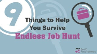 9 Things to Help You Survive Seemingly Endless Job Hunt
