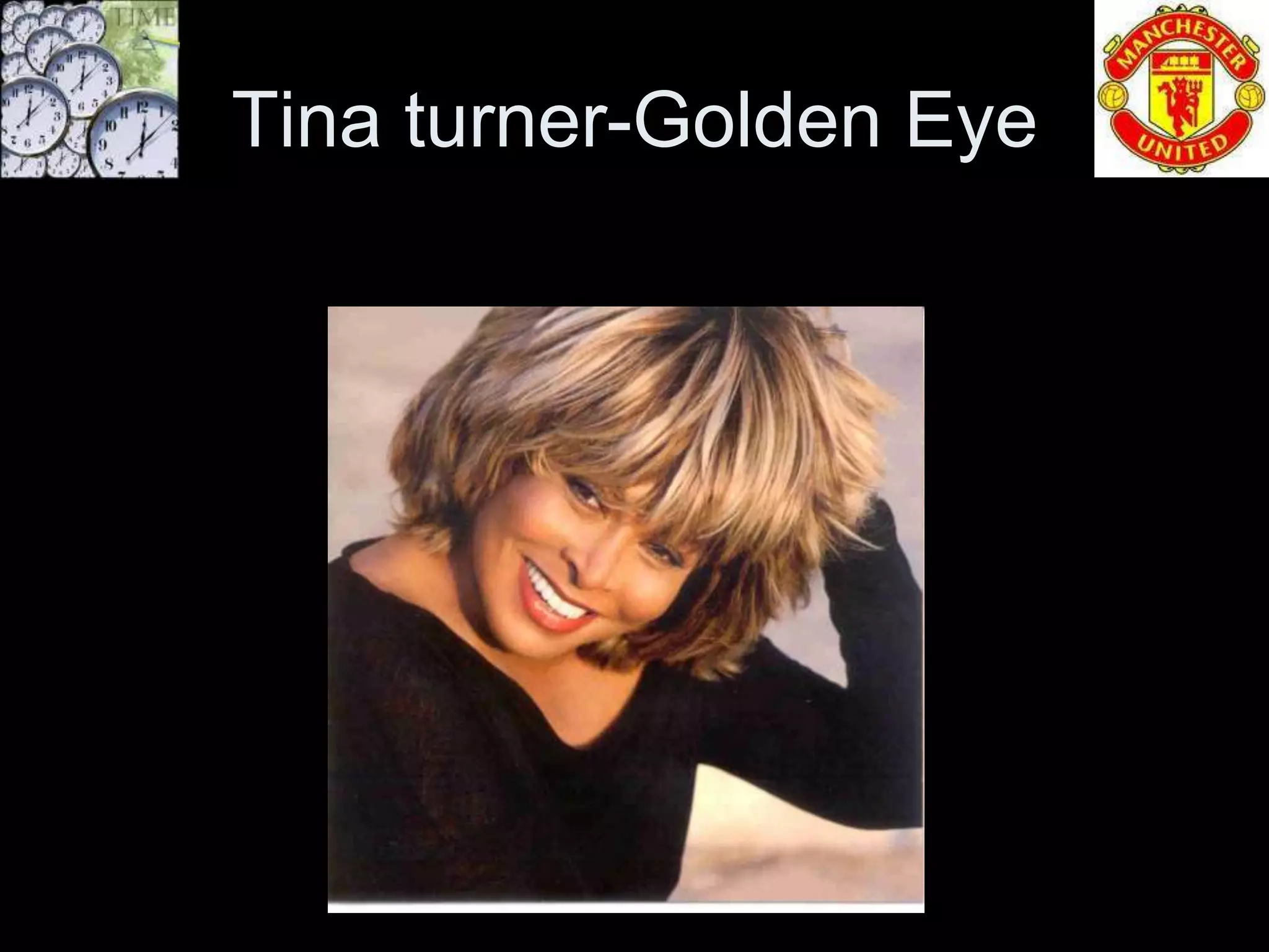 Tina turner-Golden Eye
 