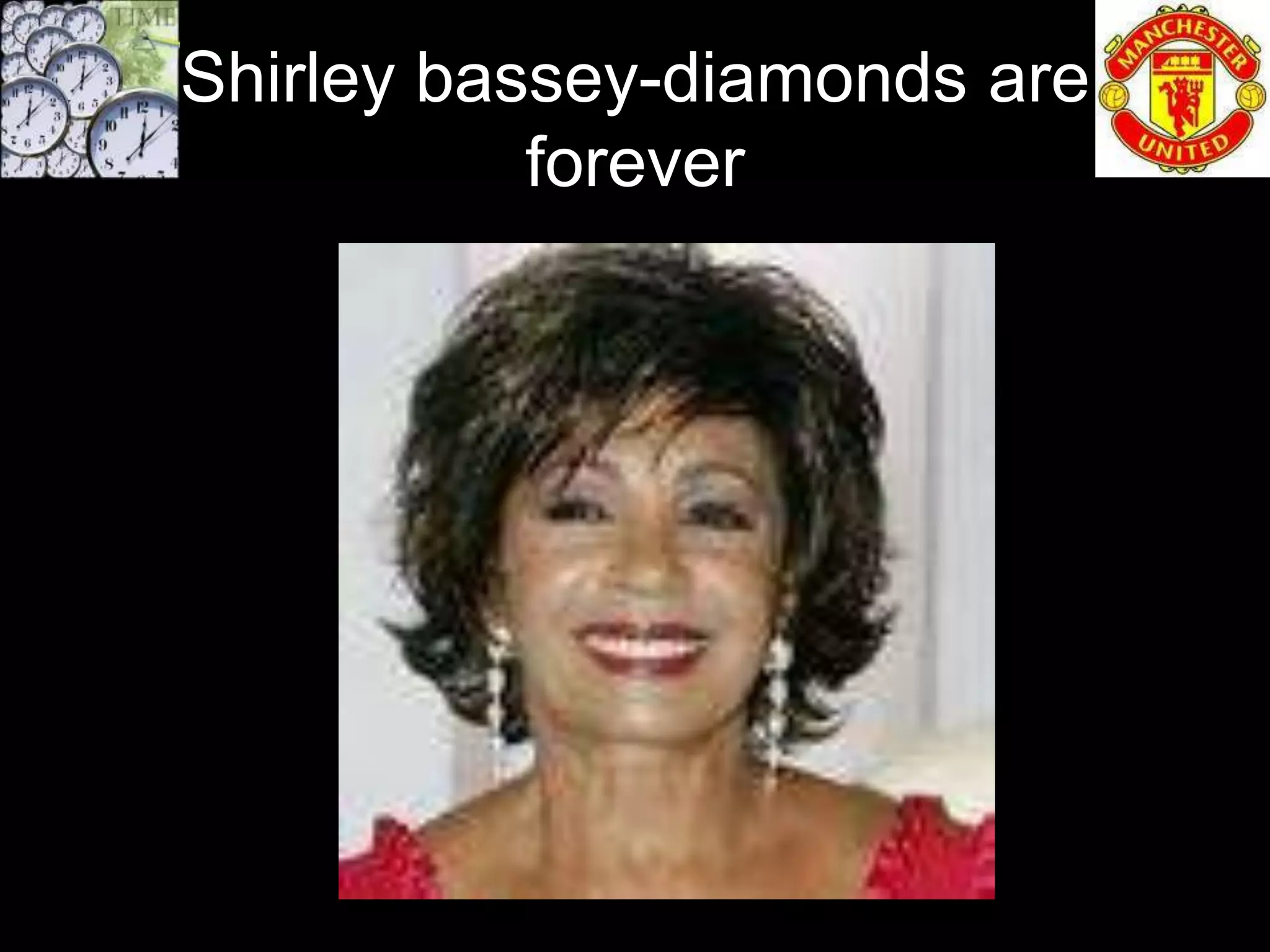 Shirley bassey-diamonds are
           forever
 