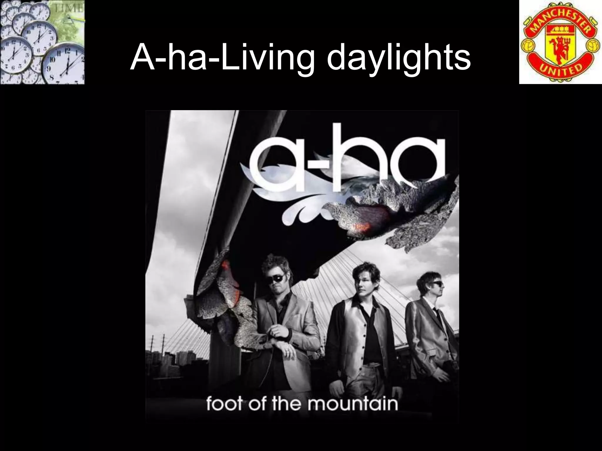 A-ha-Living daylights
 