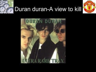 Duran duran-A view to kill
 