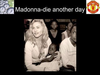 Madonna-die another day
 