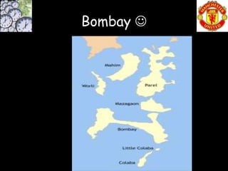 Bombay 
 