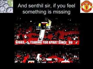 And senthil sir, if you feel
 something is missing
 