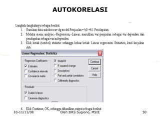 AUTOKORELASI
10-11/11/08 50Oleh:DRS Sugiono, MSIE
 