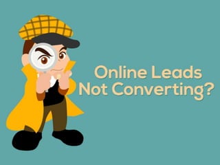 Online Leads not converting -These are your Usual Suspects