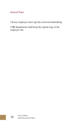 Code of Ethics
and Professional Conduct
30
General Notes
• Every employee must sign the enclosed undertaking
• HR departments shall keep the signed copy in the
employee file
 