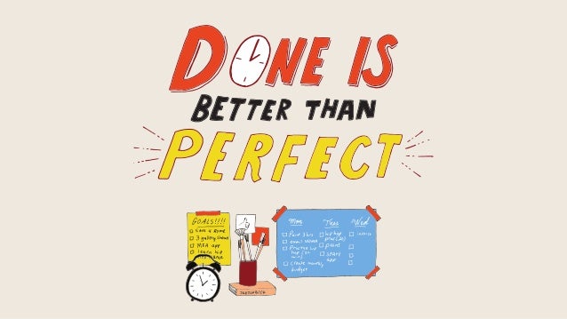 Image Slidesharecdn Com Doneisbetterthanperfect Image Slidesharecdn Com Doneisbetterthanperfect