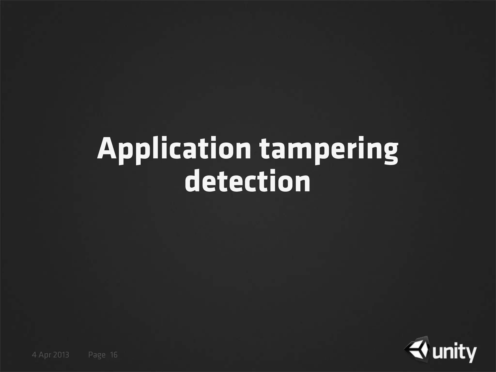 4 Apr 2013 Page
Application tampering
detection
16
 
