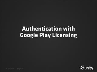 4 Apr 2013 Page
Authentication with
Google Play Licensing
10
 