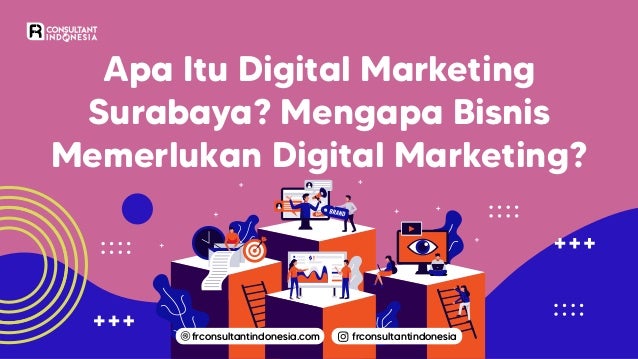 frconsultantindonesia
frconsultantindonesia.com
Apa Itu Digital Marketing
Surabaya? Mengapa Bisnis
Memerlukan Digital Marketing?
 